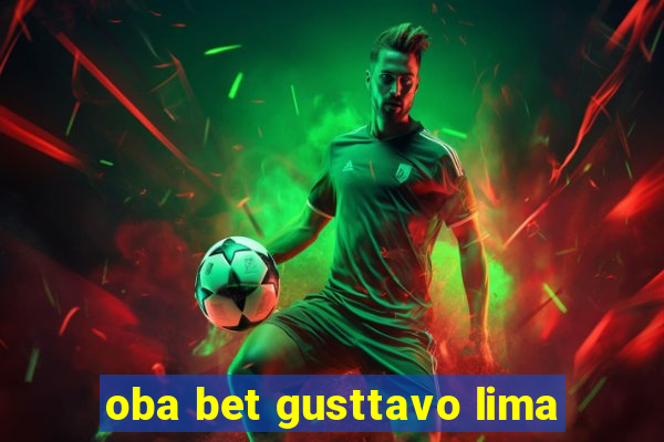 oba bet gusttavo lima